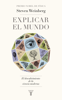 Explicar el mundo - Steven Weinberg