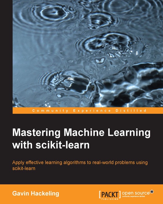 DOWNLOAD ~ Mastering Machine Learning with scikit-learn  by Gavin Hackeling ~ Book PDF Kindle ePub Free
