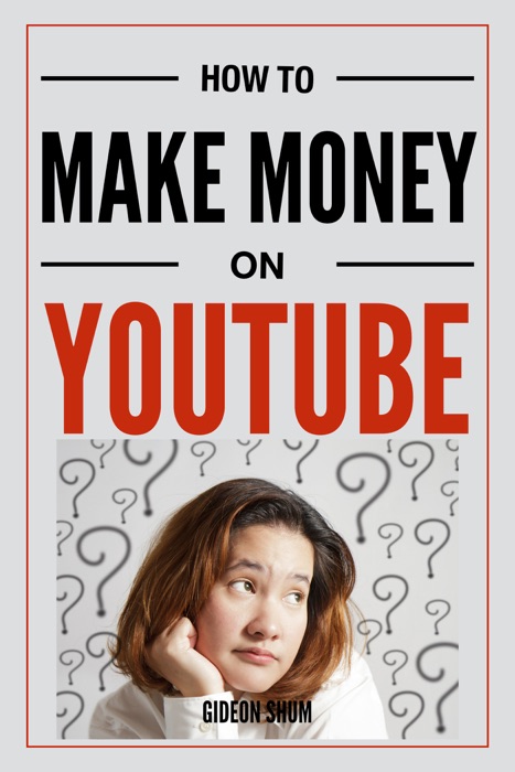 How to Make Money on YouTube