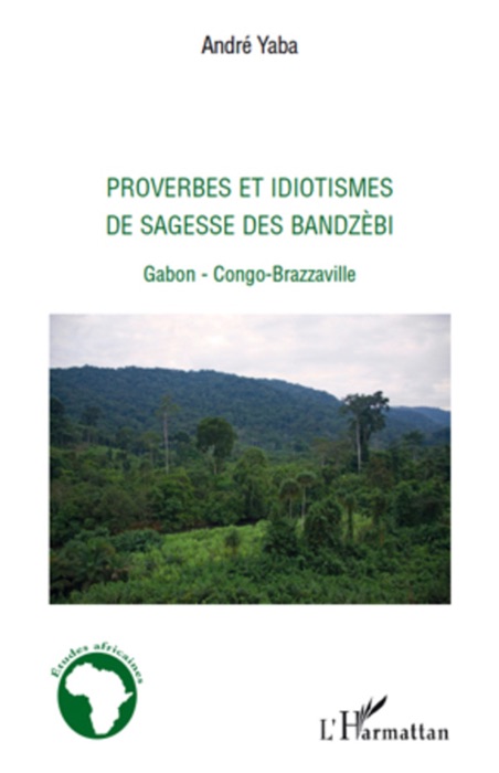 Proverbes et idiotismes de sagesse des bandzèbi