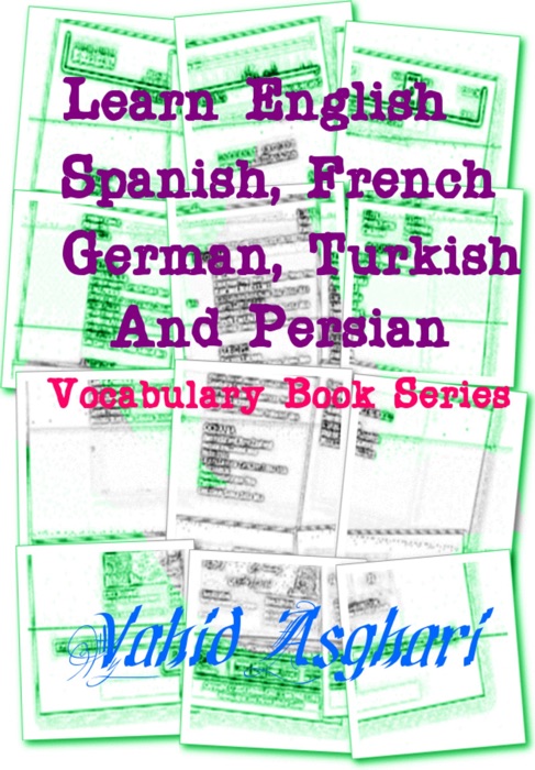 Learn English, Spanish, French, German, Turkish and Persian: Vocabulary Book Series