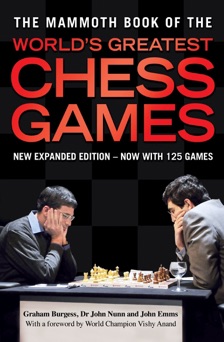 The Mammoth Book of the World's Greatest Chess Games - Graham Burgess, Dr John Nunn & John Emms