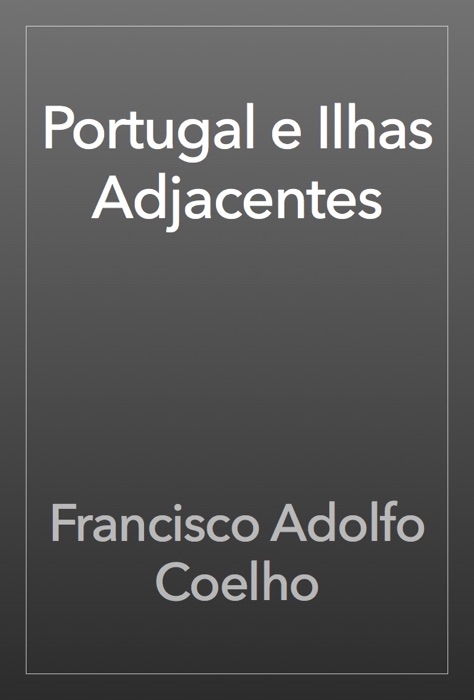 Portugal e Ilhas Adjacentes