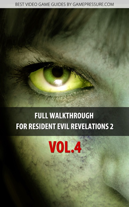 Full Walkthrough for Resident Evil Revelations 2 Vol.4