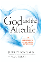 Jeffrey Long & Paul Perry - God and the Afterlife artwork