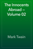 The Innocents Abroad — Volume 02 - Марк Твен
