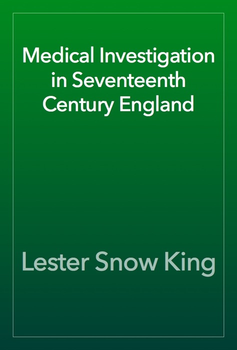 Medical Investigation in Seventeenth Century England
