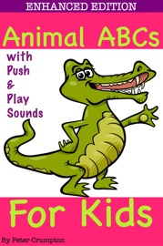 Animal ABCs For Kids (Enhanced Edition) - Peter Crumpton