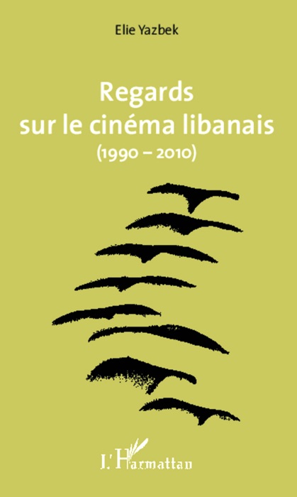 Regards sur le cinéma libanais (1990-2010)