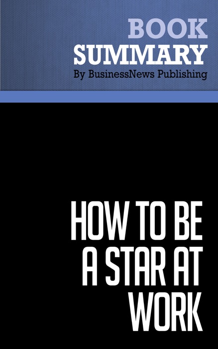 Summary: How to Be a Star At Work - Robert Kelley