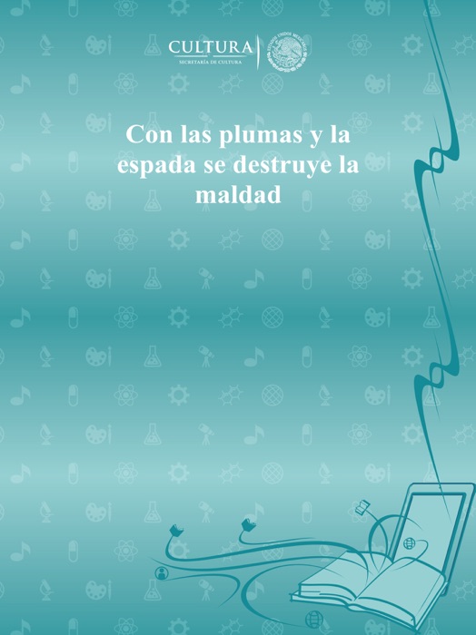 Con las plumas y la espada se destruye la maldad