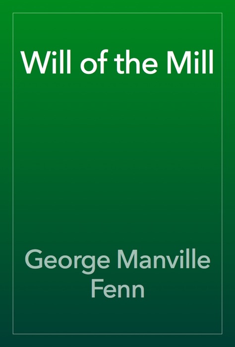 Will of the Mill