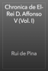 Chronica de El-Rei D. Affonso V (Vol. I) - Rui de Pina