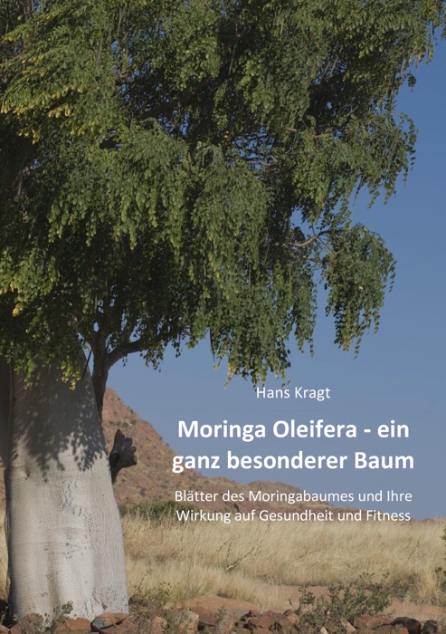 Moringa Oleifera –  ein ganz besonderer Baum