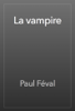 La vampire - Paul Féval