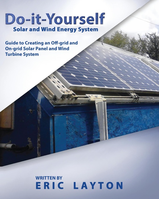 Do-it-Yourself Solar and Wind Energy System