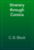 Itinerary through Corsica - C. B. Black