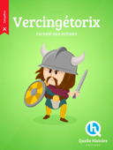 Vercingetorix - Quelle Histoire