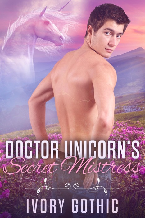 Doctor Unicorn's Secret Mistress