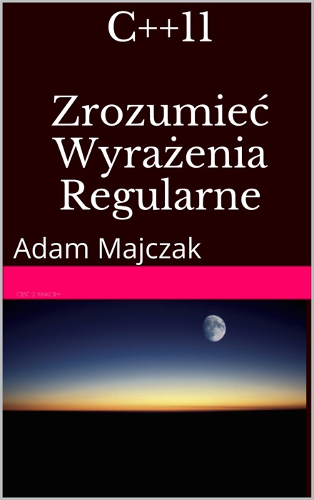 C++11: Zrozumieć Wyrażenia Regularne, wydanie II