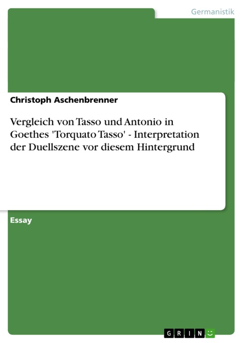 Vergleich von Tasso und Antonio in Goethes 'Torquato Tasso'