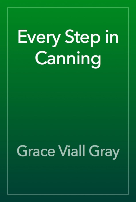 Every Step in Canning