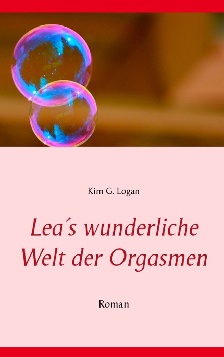 Lea's wunderliche Welt der Orgasmen