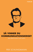 Så vinner du kommunikationskriget - Per Schlingmann