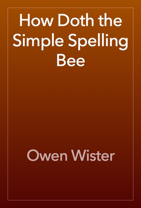 How Doth the Simple Spelling Bee