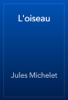L'oiseau - Jules Michelet