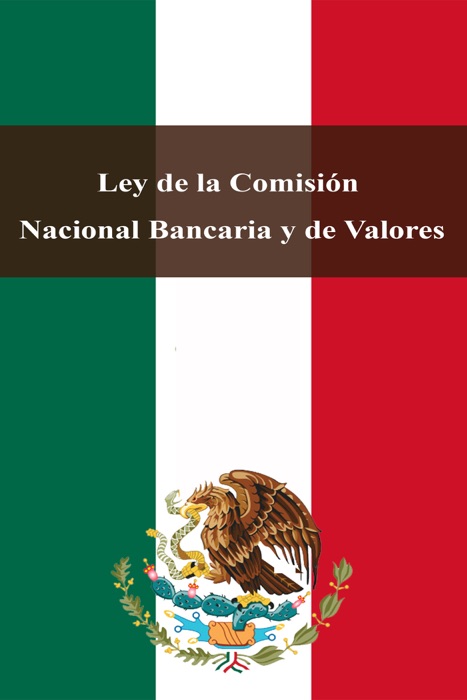 Ley de la Comisión Nacional Bancaria y de Valores