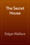 The Secret House