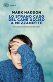 Lo strano caso del cane ucciso a mezzanotte - Mark Haddon