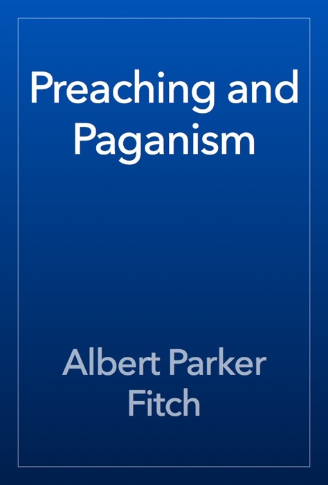 Preaching and Paganism