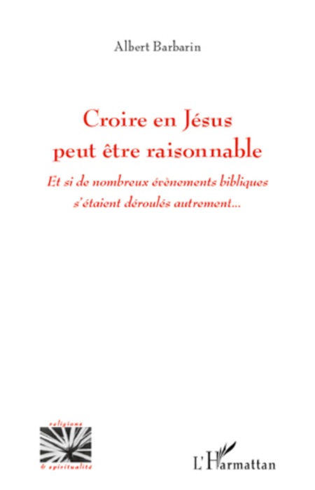 Croire en Jésus peut être raisonnable