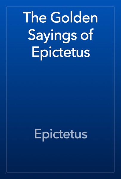 The Golden Sayings of Epictetus