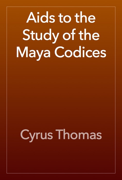 Aids to the Study of the Maya Codices
