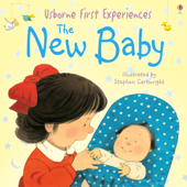 Usborne First Experiences: The New Baby - Anna Civardi