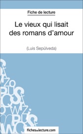 Le vieux qui lisait des romans d'amour de Luis Sepúlveda (Fiche de lecture)