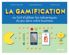 La gamification - Thomas Lang, Guilhem Bertholet & Clément Muletier
