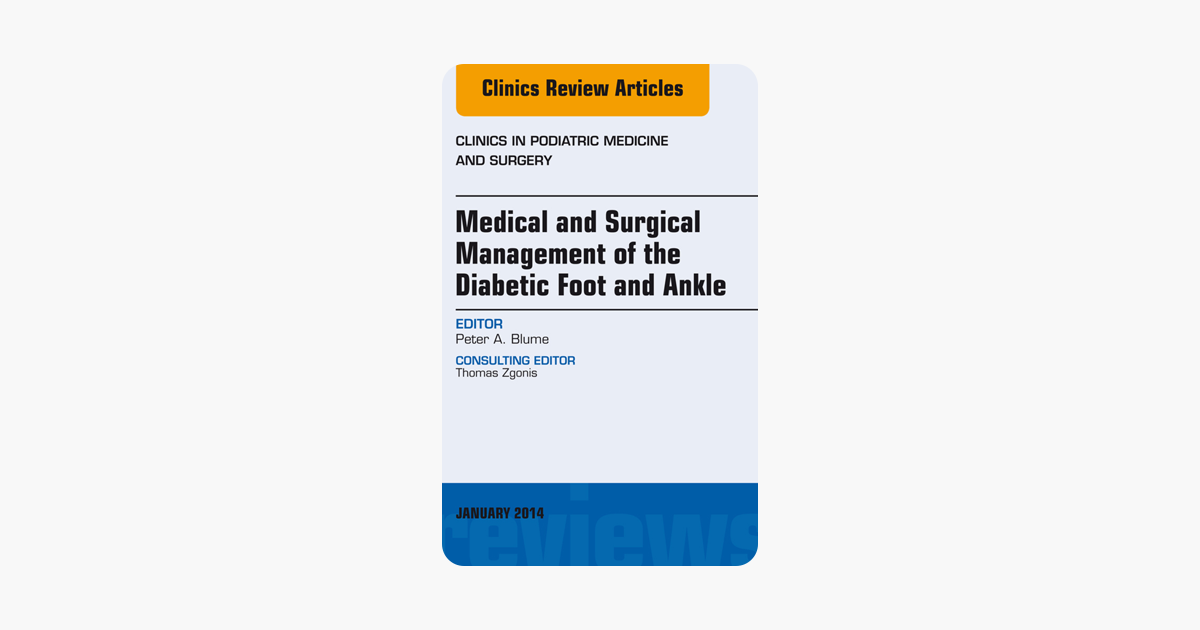 Medical And Surgical Management Of The Diabetic Foot And Ankle An Issue Of Clinics In Podiatric Medicine And Surgery E Book - 