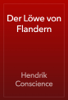 Der Löwe von Flandern - Hendrik Conscience