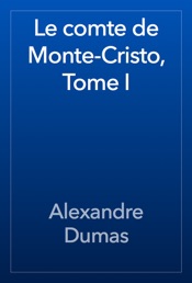 Le comte de Monte-Cristo, Tome I