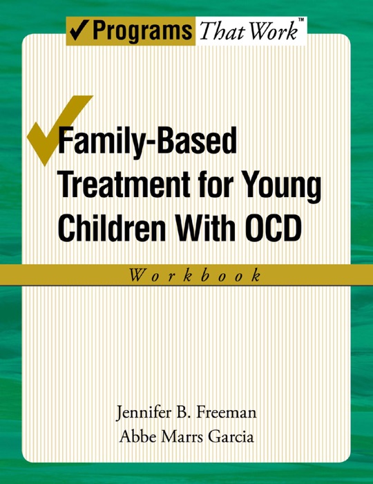 Family-Based Treatment for Young Children with OCD Workbook