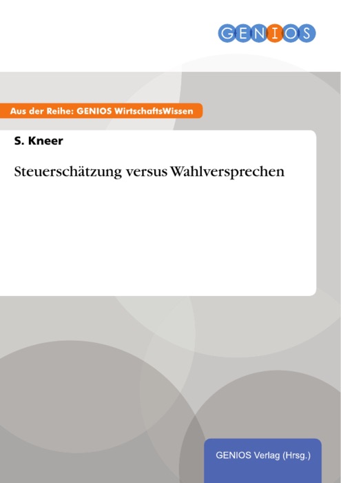 Steuerschätzung versus Wahlversprechen