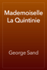 Mademoiselle La Quintinie - George Sand