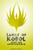 Lords of Kobol: Book One: Apotheosis - Edward T. Yeatts III