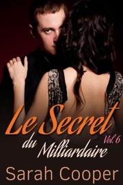 Le Secret du Milliardaire vol. 6 - Sarah Cooper