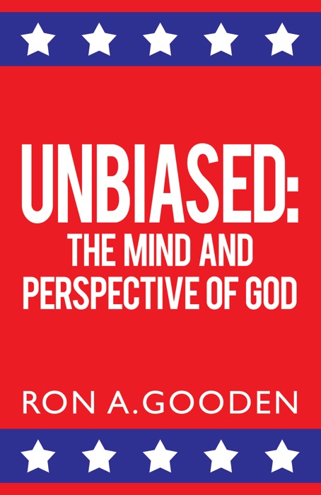 Unbiased: The Mind And Perspective Of God