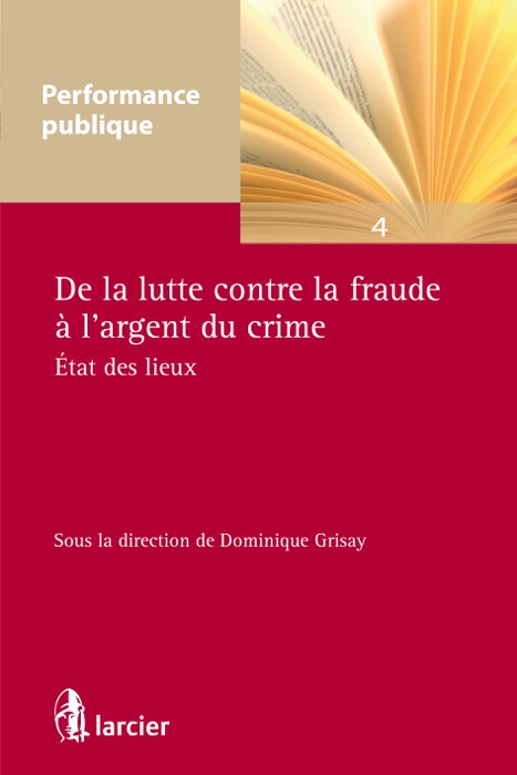 De la lutte contre la fraude à l'argent du crime